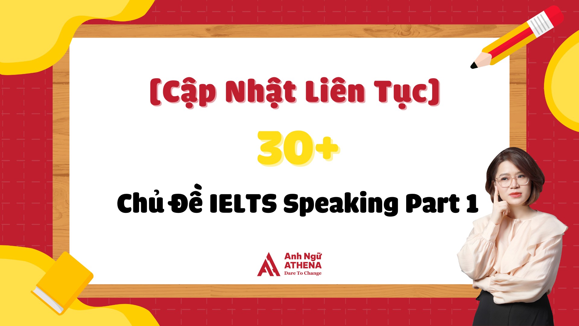 30+ Chủ Đề IELTS Speaking Part 1 Năm 2023